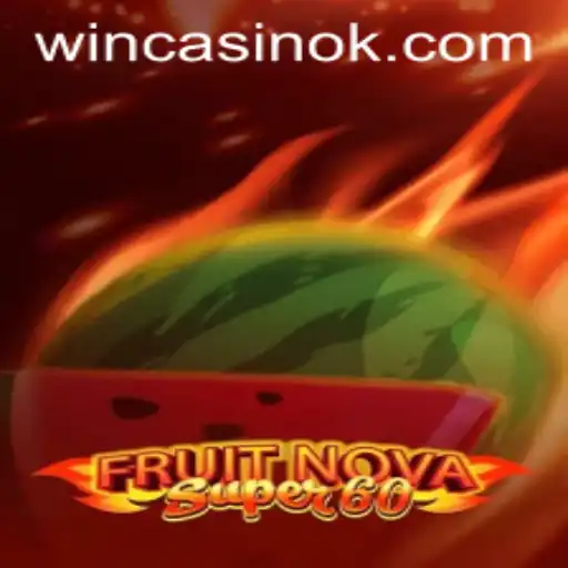 Discover the Thrilling World of FruitNovaSuper60 at 530.bet